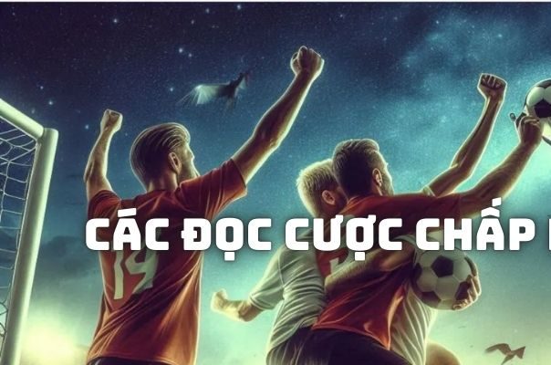 Các thể loại cược chấp dễ bắt gặp nhất trên bảng kèo Ko66