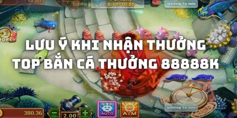 Quy tắc lưu ý khi tham gia Top Bắn Cá Thưởng 88888K