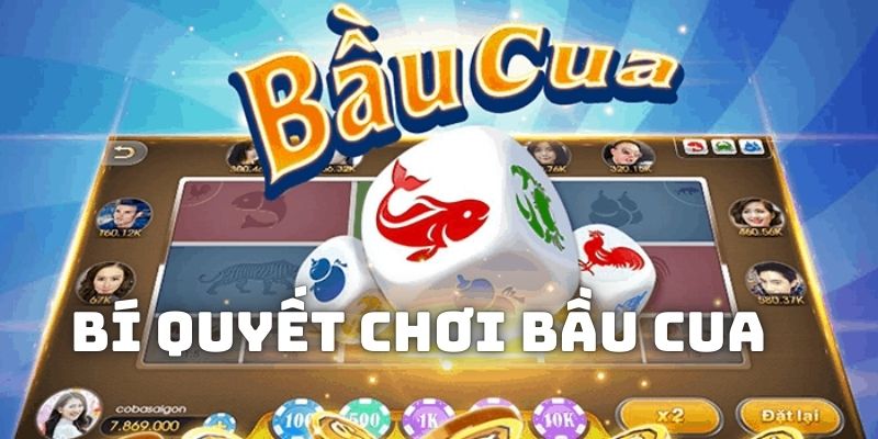 Bí Quyết Chơi Bầu Cua Tôm Cá